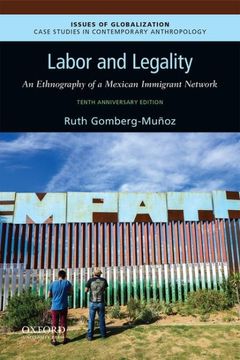 portada Labor and Legality: An Ethnography of a Mexican Immigrant Network, 10Th Anniversary Edition (Issues of Globalization: Case Studies in Contemporary Anthropology) 