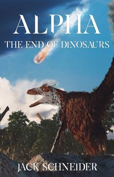 portada Alpha: The End of the Dinosaurs (in English)
