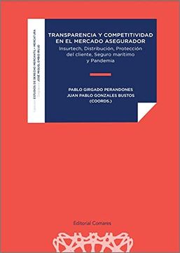 portada Transparencia y Competitividad en el Mercado Asegurador: Insurtech, Distribución, Protección del Cliente, Seguro Marítimo y Pandemia (in Spanish)