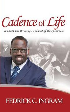 portada Cadence of Life: 8 Traits For Winning In And Out Of The Classroom (en Inglés)