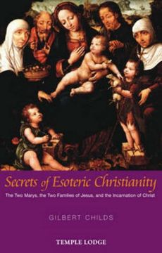 portada Secrets of Esoteric Christianity: The Two Marys, the Two Families of Jesus, and the Incarnation of Christ (en Inglés)