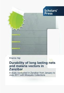 portada Durability of long lasting nets and malaria vectors in Zanzibar: A study conducted in Zanzibar from January to June 2011 with Mosquito Collections