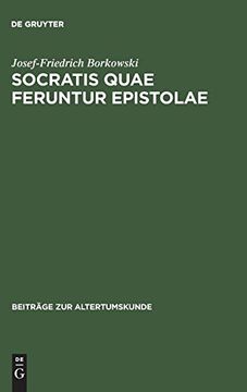 portada Socratis Quae Feruntur Epistolae (Beiträge zur Altertumskunde) (en Alemán)