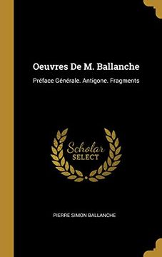 portada Oeuvres de M. Ballanche: Préface Générale. Antigone. Fragments 