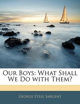 portada our boys: what shall we do with them?