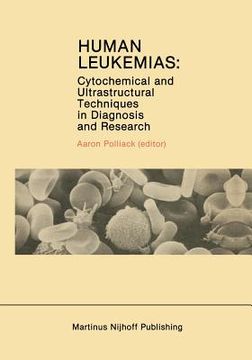 portada Human Leukemias: Cytochemical and Ultrastructural Techniques in Diagnosis and Research (in English)