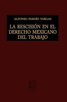 portada La rescisión en el derecho mexicano del trabajo