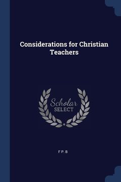 portada Considerations for Christian Teachers (en Inglés)
