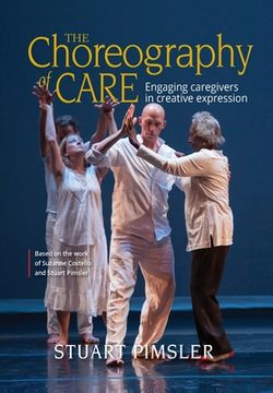 portada The Choreography of Care: Engaging caregivers in creative expression 