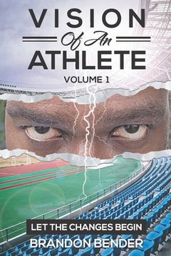 portada Vision of an Athlete: Let The Changes Begin (en Inglés)