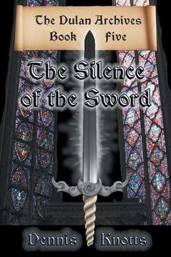 portada The Silence of the Sword: Book Five of the Dulan Archives (en Inglés)