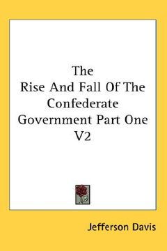 portada the rise and fall of the confederate government part one v2