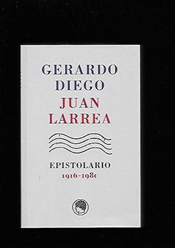 portada Gerardo Diego/ Juan Larrea, Epistolario, 1916-1980