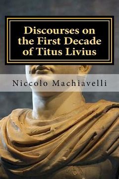 portada Discourses on the First Decade of Titus Livius: Niccolo Machiavelli (en Inglés)