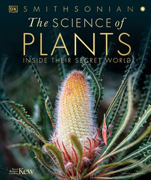portada The Science of Plants: Inside Their Secret World (en Inglés)