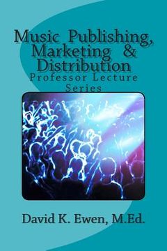 portada Music Publishing, Marketing & Distribution: Professor Lecture Series (in English)