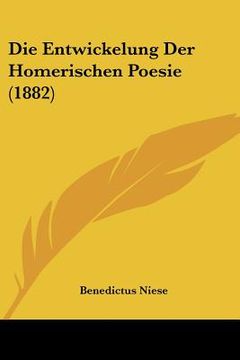 portada Die Entwickelung Der Homerischen Poesie (1882) (en Alemán)