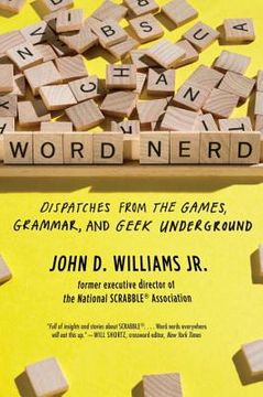 portada Word Nerd: Dispatches from the Games, Grammar, and Geek Underground (en Inglés)