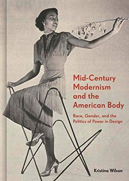 portada Mid-Century Modernism and the American Body: Race, Gender, and the Politics of Power in Design (en Inglés)