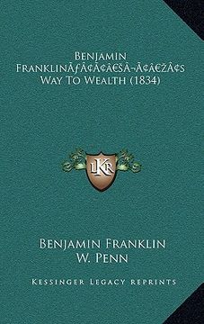 portada benjamin franklina acentsacentsa a-acentsa acentss way to wealth (1834) (in English)
