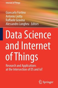portada Data Science and Internet of Things: Research and Applications at the Intersection of DS and Iot (en Inglés)