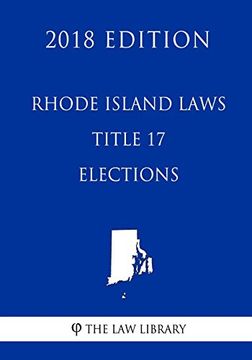 portada Rhode Island Laws - Title 17 - Elections (en Inglés)