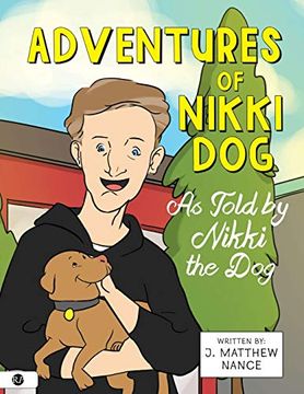 portada Adventures of Nikki Dog: As Told by Nikki the dog 