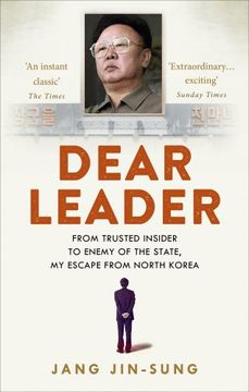 portada Dear Leader: North Korea's senior propagandist exposes shocking truths behind the regime