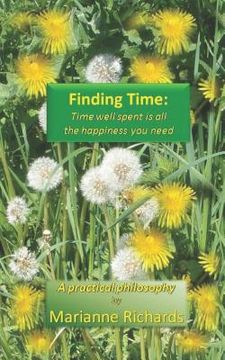portada Finding Time: Time Well Spent is All the Happiness You Need (en Inglés)