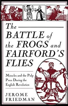 portada The Battle of the Frogs and Fairford's Flies: Miracles and the Pulp Press During the English Revolution (en Inglés)