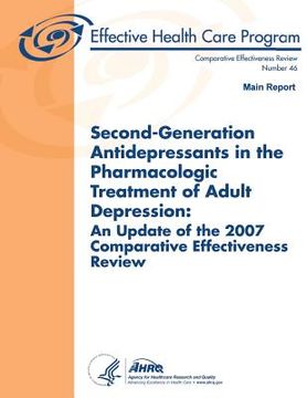 portada Second-Generation Antidepressants in the Pharmacologic Treatment of Adult Depression: An Update of the 2007 Comparative Effectiveness Review: Main Rep (en Inglés)