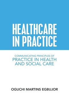 portada Healthcare in Practice: Communicating Principles of Practice in Health and Social Care (in English)
