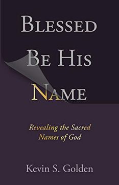 portada Blessed be his Name: Revealing the Sacred Names of god (en Inglés)