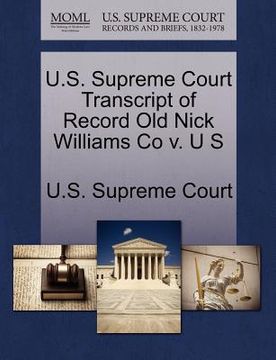 portada u.s. supreme court transcript of record old nick williams co v. u s (en Inglés)