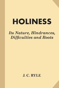 portada Holiness: Its Nature, Hindrances, Difficulties and Roots (Fine Print) (in English)