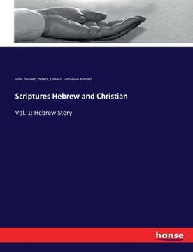 portada Scriptures Hebrew and Christian: Vol. 1: Hebrew Story (en Inglés)