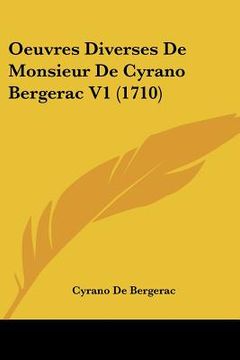 portada Oeuvres Diverses De Monsieur De Cyrano Bergerac V1 (1710) (en Francés)
