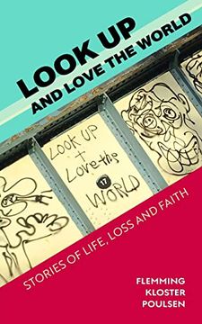 portada Look up and Love the World: Stories of Life, Loss and Faith (in English)