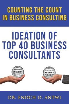 portada Counting The Count In Business Consulting: Ideation of Top 40 Business Consultants (in English)