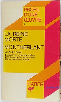 portada Profil D'une Oeuvre: Montherlant: La Reine Morte (H. Pr V. Abandon)