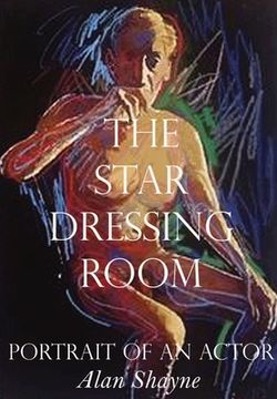 portada The Star Dressing Room: Portrait of an Actor (en Inglés)