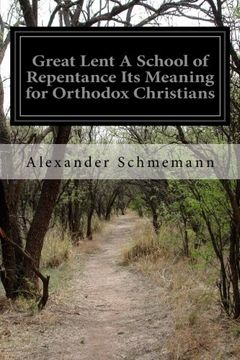 portada Great Lent a School of Repentance its Meaning for Orthodox Christians (en Inglés)