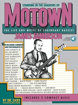Standing in the Shadows of Motown: The James Jamerson Bass Method – Classic Motown Bass Lines and Biographical Tribute with Online Audio (en Inglés)