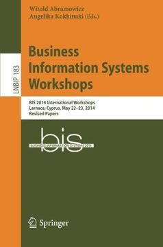 portada Business Information Systems Workshops: BIS 2014 International Workshops, Larnaca, Cyprus, May 22-23, 2014, Revised Papers (Lecture Notes in Business Information Processing)