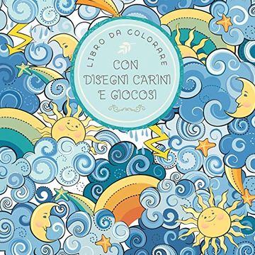 portada Libro da Colorare con Disegni Carini e Giocosi: Per Bambini di 6-8, 9-12 Anni (Album da Colorare per Bambini) (en Italiano)