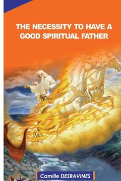 portada The Necessity to Have a Good Spiritual Father (in English)