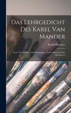 portada Das Lehrgedicht des Karel van Mander; Text, Uebersetzung und Kommentar, nebst Anhang ueber Manders G (en Alemán)