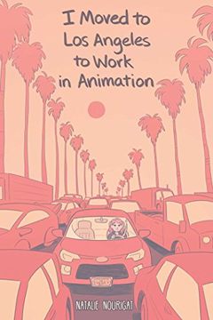 portada I Moved to los Angeles to Work in Animation (en Inglés)