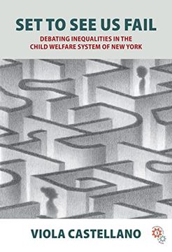 portada Set to see us Fail: Debating Inequalities in the Child Welfare System of new York (Anthropology at Work, 3) (en Inglés)