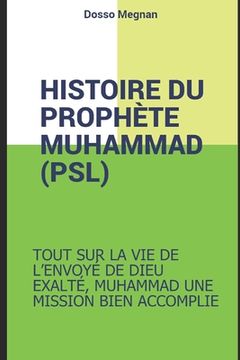 portada Histoire Complete Du Prophete Muhammed (Psl): Muhammad, Le Recit d'Une Vie Extraordinaire (en Francés)
